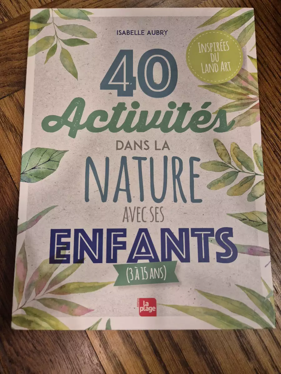 40 activités dans la nature avec les enfants